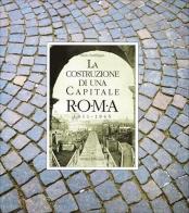 La costruzione di una capitale. Roma 1911-1945 vol.2 edito da Silvana