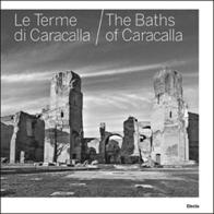 Le terme di Caracalla-The baths of Caracalla di Marina Piranomonte edito da Mondadori Electa