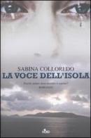 La voce dell'isola di Sabina Colloredo edito da Nord