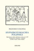 Hypnerotomachia Poliphili (rist. anast. 1499) di Francesco Colonna edito da Adelphi