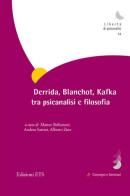 Deridda, Blanchot, Kafka tra psicanalisi e filosofia edito da Edizioni ETS
