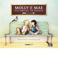 Molly e Mae. Due amiche, un viaggio di Danny Parker, Freya Blackwood edito da Terre di Mezzo
