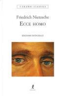 Ecce homo. Ediz. integrale di Friedrich Nietzsche edito da Liberamente