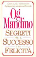 Segreti per il successo e la felicità di Og Mandino edito da Gribaudi