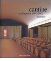 Cantine. Architetture 1990-2005 di Marco Casamonti, Vincenzo Pavan edito da 24 Ore Cultura