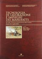 Tecnologia di lavorazione e impieghi di manufatti. Atti della 7ª Giornata di Archeometria della ceramica (Lucera, 10-11 aprile 2003) edito da Edipuglia