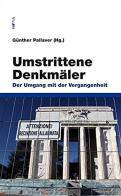 Umstrittene Denkmäler. Der umgang mit der Vergangenheit di Günther Pallaver edito da Raetia