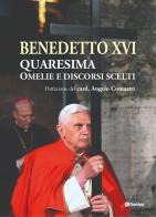 Quaresima. Omelie e discorsi scelti di Benedetto XVI (Joseph Ratzinger) edito da OasiApp La Pietra d'Angolo