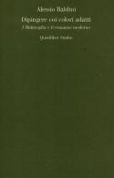 Dipingere coi colori adatti. I Malavoglia e il romanzo moderno di Alessio Baldini edito da Quodlibet