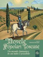Novelle popolari toscane. Un mondo fantastico in cui tutto è possibile edito da Aska Edizioni
