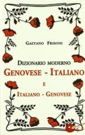 Dizionario moderno genovese-italiano e italiano-genovese di Gaetano Frisoni edito da Frilli