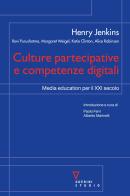 Culture partecipative e competenze digitali. Media education per il XXI secolo di Henry Jenkins edito da Guerini Scientifica