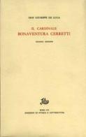 Il cardinale Bonaventura Cerretti di Giuseppe De Luca edito da Storia e Letteratura