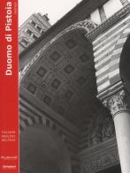Duomo di Pistoia. Pistoia. Ediz. inglese e tedesca edito da Settegiorni Editore