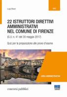 22 istruttori direttivi amministrativi nel Comune di Firenze (G.U. n. 41 del 30 maggio 2017). Quiz per la preparazione alle prove d'esame di Luigi Oliveri edito da Maggioli Editore