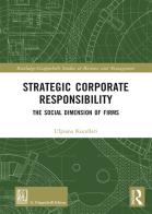 Strategic corporate responsibility. The social dimension of firms di Ulpiana Kocollari edito da Giappichelli