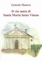 Il vin santo di Santa Maria Intus Vineas. Una storia verosimile di Genesio Manera edito da Lomellibro