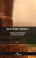 Reattori chimici. Teoria elementare ed applicazioni vol.2 di Luigi Marrelli edito da Edizioni Efesto