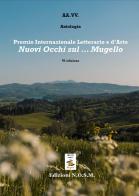 Premio Internazionale Letterario e d'Arte «Nuovi Occhi sul Mugello» VI edizione edito da N.O.S.M.