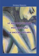 Le sindromi cliniche post-vaccinali da vaccini anti-HPV di Girolamo Giannotta edito da Autopubblicato