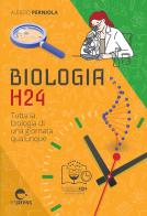 Biologia h24. Tutta la biologia di una giornata qualunque di Alessio Perniola edito da Espress Edizioni