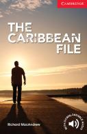 The Caribbean file. Cambridge English Readers. Beginner-Elementary edito da Cambridge