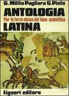 Antologia latina. Per il Liceo scientifico di Giuseppe Pinto, Giovanni Milito Pagliara edito da Liguori