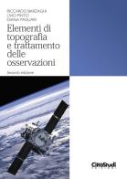 Elementi di topografia e trattamento delle osservazioni di Riccardo Barzaghi, Livio Pinto, Diana Pagliari edito da CittàStudi