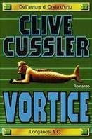 Vortice di Clive Cussler edito da Longanesi