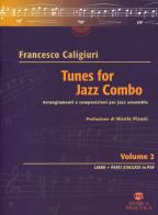 Tunes for Jazz Combo. Arrangiamenti e composizioni per jazz ensemble vol.2 di Francesco Caligiuri edito da Musica Practica