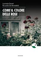 Come il colore delle rose di Lucrezia Daveri, Riccardo De Benedetti edito da Emersioni