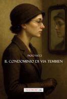 Il condominio di via Tembien di Paolo Ricci edito da Tra le righe libri