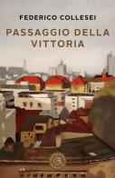 Passaggio della vittoria di Federico Collesei edito da bookabook