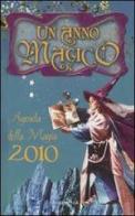 Un anno magico. Agenda della magia 2010 edito da Armenia