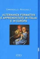 Alternanza formativa e apprendistato in Italia e in Europa di Emmanuele Massagli edito da Studium