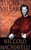 Niccolò Machiavelli di Lucio Villari edito da Piemme