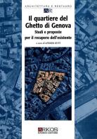 Il quartiere del ghetto di Genova. Studi e proposte per il recupero dell'esistente edito da Nardini