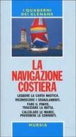 La navigazione costiera edito da Ugo Mursia Editore