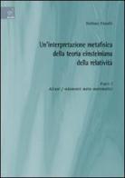 Un' interpretazione metafisica della teoria einsteiniana della relatività vol.1 di Stefano Fanelli edito da Aracne