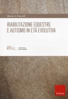 Riabilitazione equestre e autismo in età evolutiva di Massimo A. Frascarelli edito da Erickson