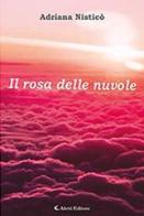 Il rosa delle nuvole. Con CD-Audio di Adriana Nisticò edito da Aletti