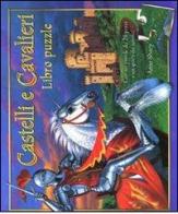 Castelli e cavalieri. Libro puzzle di Anne Sharp edito da Emme Edizioni