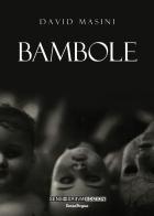 Bambole. Nuova ediz. di David Masini edito da Sensoinverso Edizioni