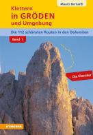 Klettern in Gröden und Umgebung. Die schönsten Routen in den Dolomiten vol.1 di Mauro Bernardi edito da Athesia