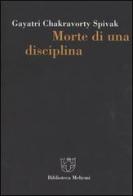 Morte di una disciplina di Gayatri Chakravorty Spivak edito da Booklet Milano