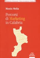 Percorsi di marketing in Calabria di Monia Melia edito da Pacini Editore