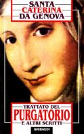 Trattato del purgatorio e altri scritti di Caterina da Genova (santa) edito da Gribaudi