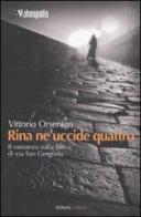 Rina ne uccide quattro di Vittorio Orsenigo edito da Aliberti