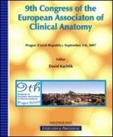 Nineth Congress of the European Association of clinical anatomy Eaca (Prague, 5-8 September 2007) edito da Medimond