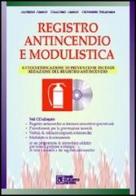 Registro antincendio e modulistica. Con CD-ROM di Alfredo Amico, Giacomo Amico, Giovanni Bellomia edito da Flaccovio Dario